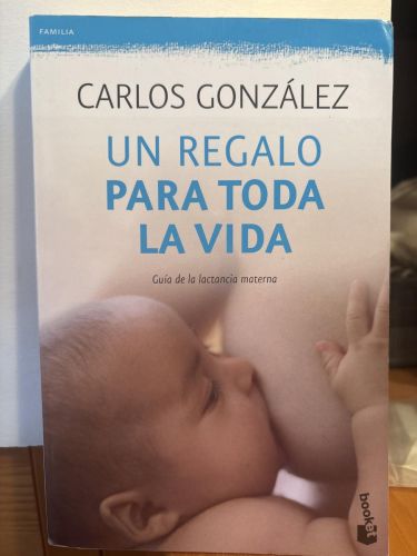 Un regalo para toda la vida. GUIA DE LACTANCIA MATERNA