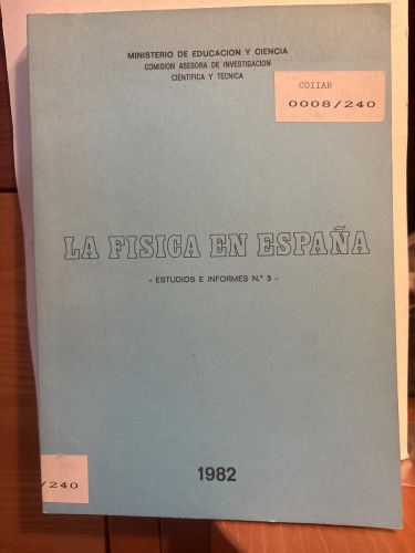 La física en España. ESTUDIOS E INFORMES Nº3. AÑO 1982