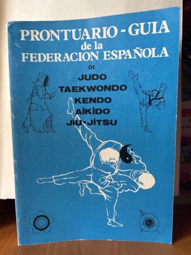 Prontuario-Guía de la Federación Española de Judo, taekwondo, kendo, aikido, jiu-jitsu
