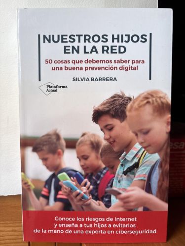 Nuestros hijos en la red. 50 cosas que debemos saber para una buena prevención digital