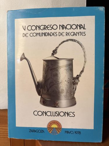 V Congreso nacional de comunidad de regantes. Conclusiones. Zaragoza mayo 1978