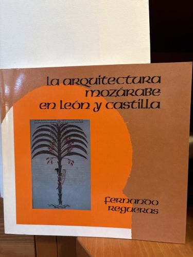 La arquitectura mozárabe en León y Castilla