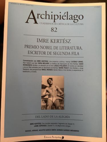 ARCHIPIELAGO. CUADERNOS DE CRITICA DE LA CULTURA. Nº82. 2008. IMRE KERTÉSZ. PREMIO NOBEL LITERATURA, ESCRITOR DE SEGUNDA FILA