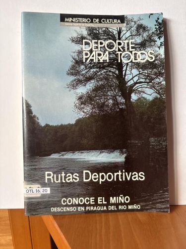 DEPORTE PARA TODOS. RUTAS DEPORTIVAS. CONOCE EL MIÑO. DESCENSO EN PIRAGUA DEL RIO MIÑO