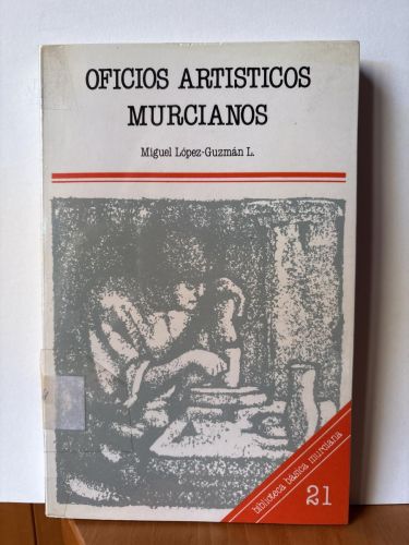 OFICIOS ARTÍSTICOS MURCIANOS