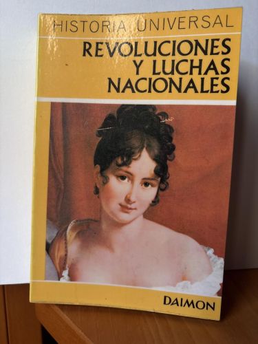 HISTORIA UNIVERSAL. Nº10. REVOLUCIONES Y LUCHAS NACIONALES 
