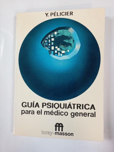 Guía psiquiátrica para el médico general.
