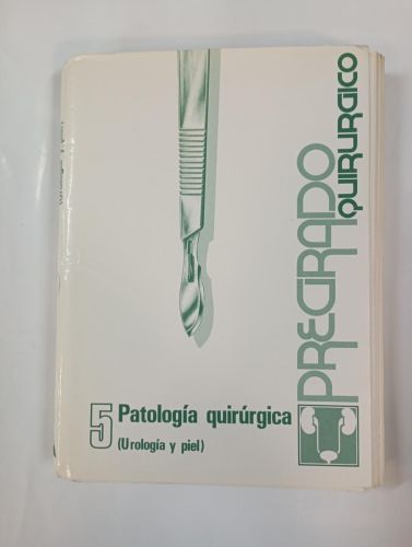 Patología quirúrgica 5. Urología y Piel. Pregrado Quirúrgico.