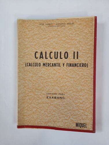 CÁLCULO II CÁLCULO MERCANTIL Y FINANCIERO. 