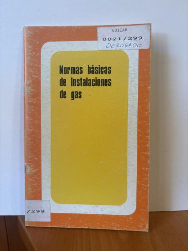 Normas básicas de instalaciones de gas. COLECCION REGLAMENTOS Nº48
