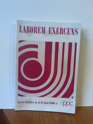 Laborem exercens. CARTA ENCICLICA DE S.S JUAN PABLO II