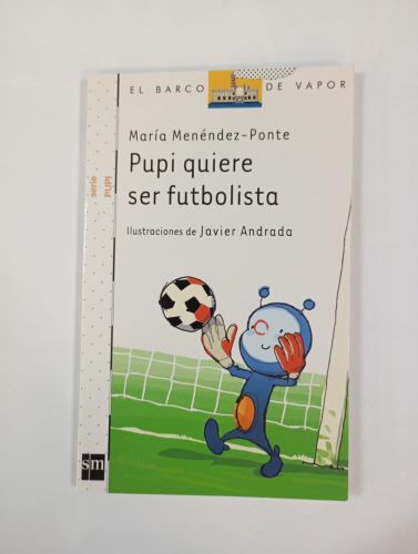 Pupi quiere ser futbolista. El barco de vapor 7.