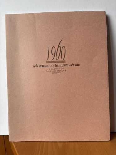 1960 . SEIS ARTISTAS DE LA MISMA DÉCADA