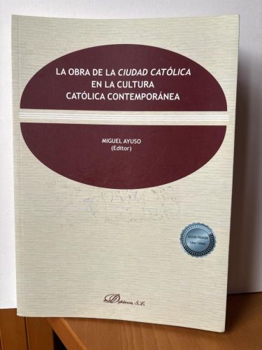 La obra de la ciudad católica en la cultura católica contemporánea