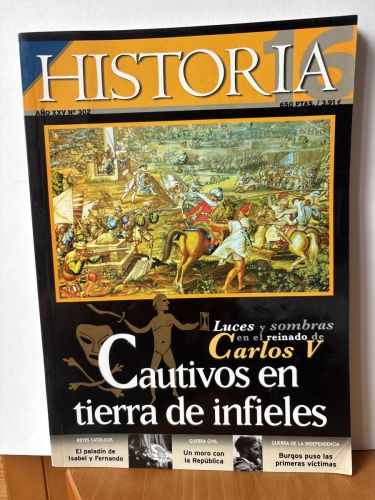 REVISTA HISTORIA. XXV. Nº302. JUNIO 2001. CARLOS V CAUTIVOS EN TIERRA DE INFIELES/ EL PALADIN DE ISABEL Y FERNANDO/ UN MORO CON LA REPUBLICA/GUERRA INDEPENDENCIA: BURGOS PUSO LAS VÍCTIMAS