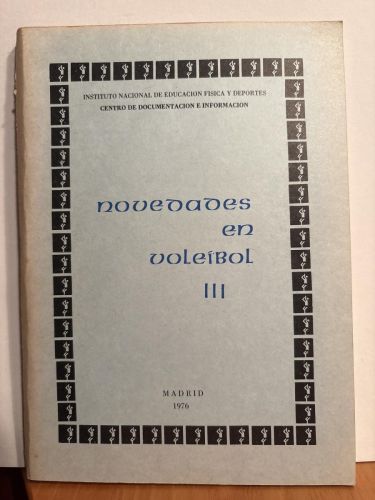 NOVEDADES EN VOLEIBOL III. DOCUMENTACION TECNICA DEL DEPORTE. COLECCION NOVEDADES Nº42