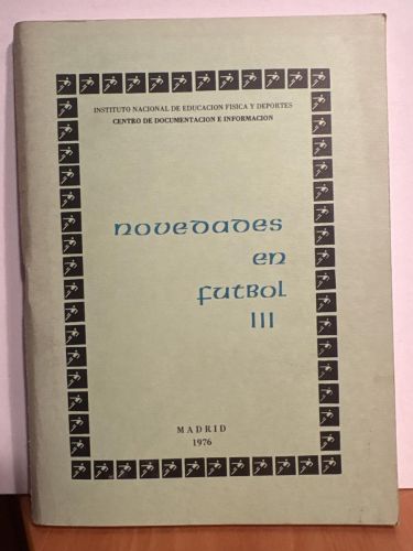 NOVEDADES FUTBOL III.  DOCUMENTACION TECNICA DEL DEPORTE. COLECCION NOVEDADES Nº39