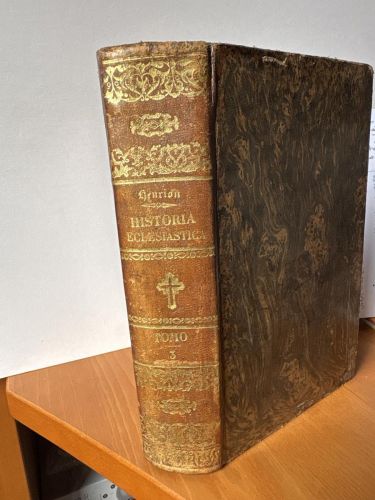 HISTORIA GENERAL DE LA IGLESIA. TOMO III. DESDE LA PREDICACION DE LOS APOSTOLES HASTA EL PONTIFICADO DE GREGORIO XVI