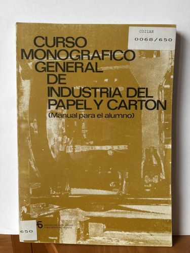 Curso monográfico general de industria del papel y cartón (MANUAL PARA EL ALUMNO)