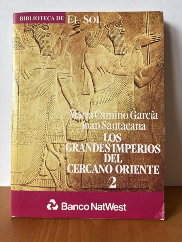 Los grandes imperios del cercano oriente 2. COLECCION BIBLIOTECA DE EL SOL Nº14