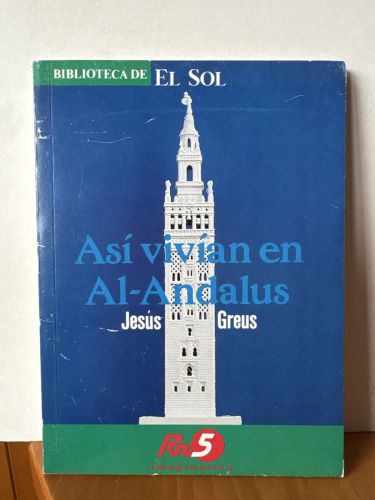 Así vivían en Al-Andalus. COLECCION BIBLIOTECA DE EL SOL Nº29