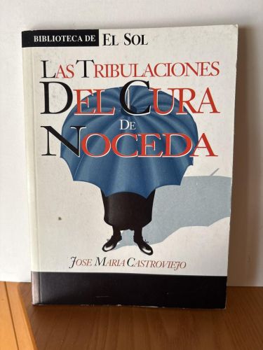 Tribulaciones del cura de Noceda. COLECCION BIBLIOTECA DE EL SOL Nº67