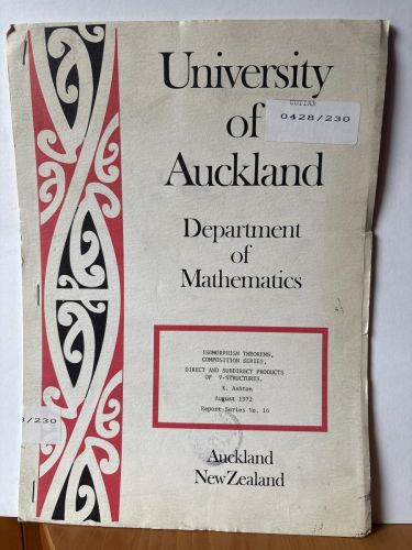 UNIVERSITY OF AUCKLAND. DEPARTMENT OF MATHEMATICS. Nº16. ISOMORPHISM THEOREMS, COMPOSITION SERIES, DIRECT AND SUBDIRECT PRODUCTS OF STRUCTURES