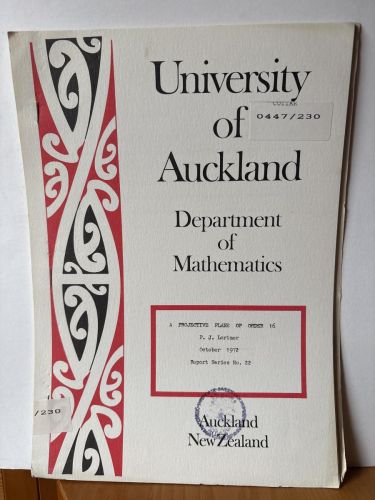 UNIVERSITY OF AUCKLAND. DEPARTMENT OF MATHEMATICS. Nº22. A PROJECTIVE PLANE OF ORDER 16