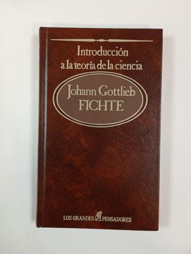 Introducción a la teoría de la ciencia. Los grandes pensadores 49.