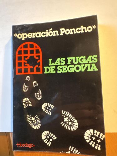 Operacion Poncho. las fugas de Segovia
