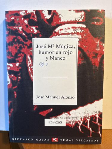 José María Múgica, humor en rojo y blanco