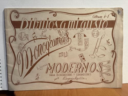 ALBUM DIBUJOS A MI GUSTO Nº1. MONOGRAMAS MODERNOS PARA BORDADORAS Y GRABADORES