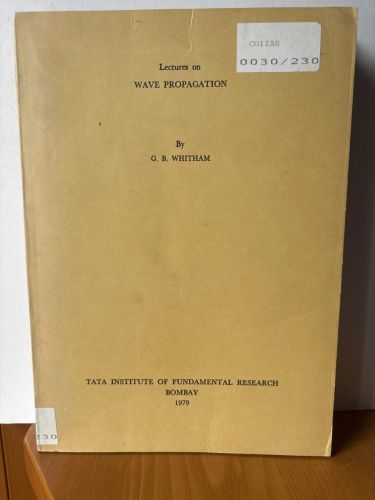 Lectures on wave propagation. Tata Institute of Fundamental Research Lectures on Mathematics and Physics Mathematics 61