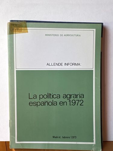 ALLENDE INFORMA: LA POLITICA AGRARIA ESPAÑOLA EN 1972