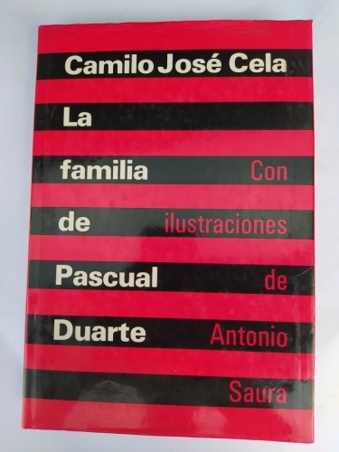 La familia de Pascual Duarte. Ilustraciones de Antonio Saura.
