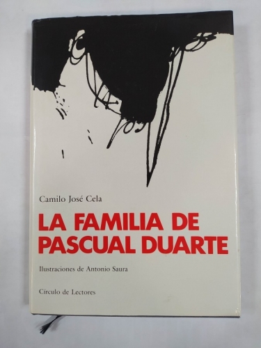 La Familia de Pascual Duarte. Ilustraciones de Antonio Saura.
