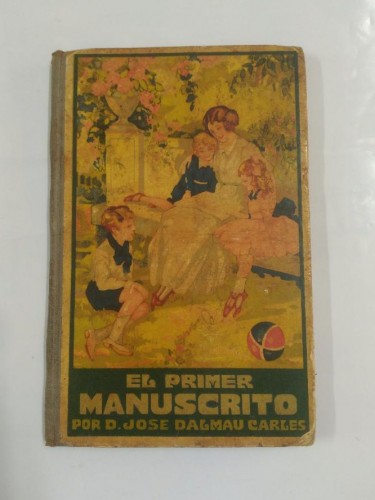 EL PRIMER MANUSCRITO. POR DON JOSE DALMAU CARLES. GERONA 1927. TDK17